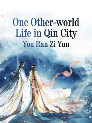 One Other-world Life in Qin City